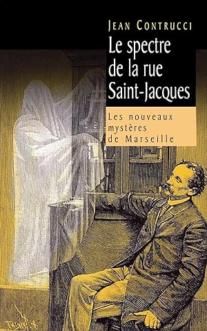 Le spectre de la rue Saint-jacques (Les nouveaux Mystère de Marseille)