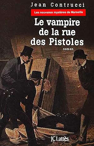 Le vampire de la rue des Pistoles (Les nouveaux Mystère de Marseille)