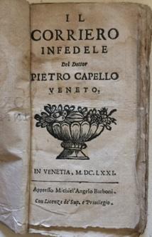 Il Corriero infedele. Del Dottor Pietro Capello Veneto.