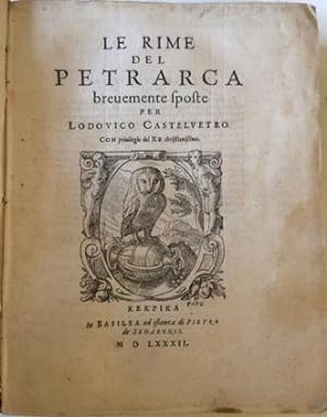 Le Rime del Petrarca brevemente sposte Per Lodovico Castelvetro.