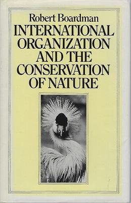 International Organization and the Conservation of Nature [Richard Fitter's copy]