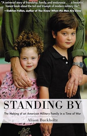 Standing By: the Making of an American Military Family in a Time of War