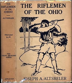 The Riflemen of the Ohio / A Story of Early Days Along 'The Beautiful River' (IN VERY GOOD ORIGIN...