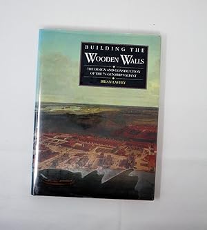 Building the Wooden Walls: The Design and Construction of the 74-Gun Ship Valiant