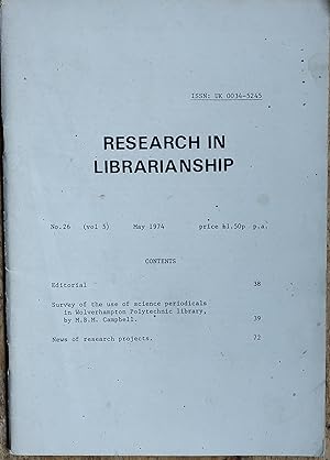 Research In Librarianship May 1974 No 26 (vol 5) / M B M Campbell "A Survey Of The Use Of Periodi...