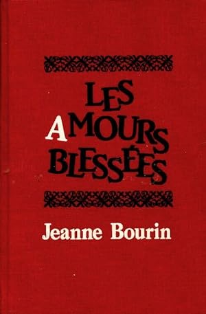 Les amours bless?es - Jeanne Bourin