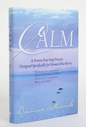 Calm: A Proven Four-Step Process Designed Specifically for Women Who Worry