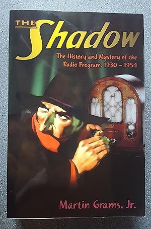 The Shadow: The History and Mystery of the Radio Program, 1930-1954