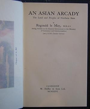 An Asian Arcady. The Land and Peoples of Northern Siam