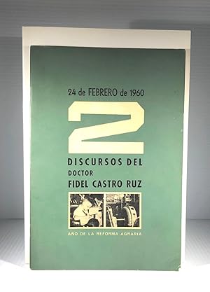 24 de Febrero de 1960. 2 Discursos del doctor Fidel Castro Ruz, año de la reforma agraria