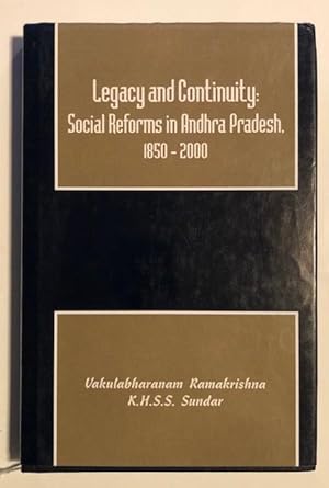 Legacy and Continuity: Social Reforms in Andhra Pradesh, 1850-2000