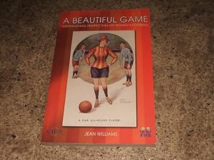A Beautiful Game: International Perspectives On Women's Football