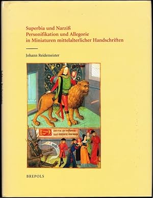 Superbia und Narziss. Personifikation und Allegorie in Miniaturen mittelalterlichen Handschriften