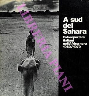A Sud del Sahara Fotoreporters italiani nell'Africa nera 1969/1979. Palazzo Isimbardi, maggio 1980.