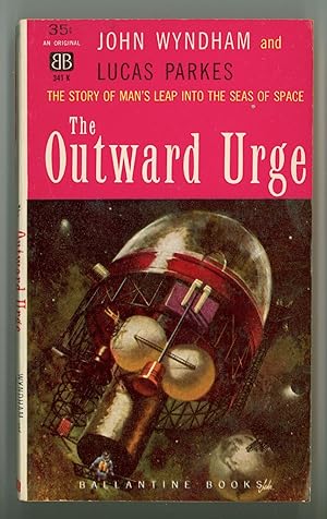 the Outward Urge by John Wyndham & Lucas Parkes, 1959 Ballantine Books 341 K, First American Edit...