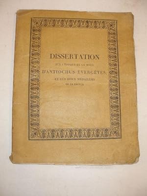 DISSERTATION SUR L' EPOQUE DE LA MORT D' ANTIOCHUS VII EVERGETES SIDETES , ROI DE SYRIE , SUR 2 M...