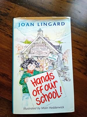 Hands Off Our School! (SIGNED by Joan Lingard and Mairi Hedderwick)