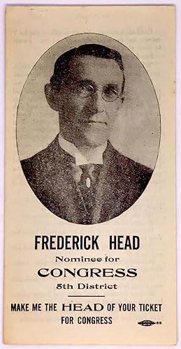 [POLITICS] [PROHIBITION] [CALIFORNIA] Frederick Head Nominee for Congress 5th District Make Me Th...