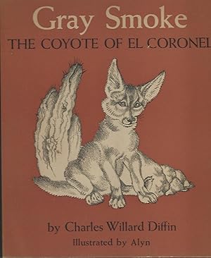 Gray Smoke The Coyote of El Coronel