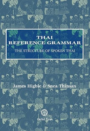 Thai Reference Grammar : The Structure of Spoken Thai