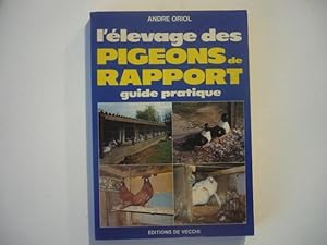 L'élevage des pigeons de rapport - Guide pratique