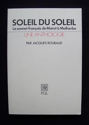 Soleil du Soleil - Le sonnet français de Marot à Malherbe - Une anthologie -