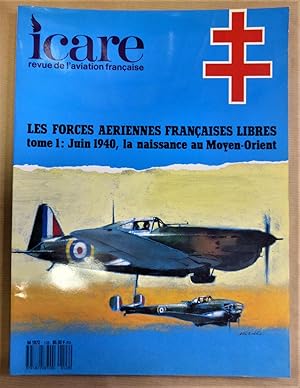 Icare. Les forces aériennes françaises libres. Tome 1 : Juin 1940, la naissance au Moyen-Orient