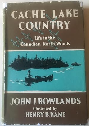 Cache Lake Country - Life In The Canadian North Woods