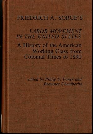 Friedrich A. Sorge's Labor Movement in the United States: A History of the American Working Class...