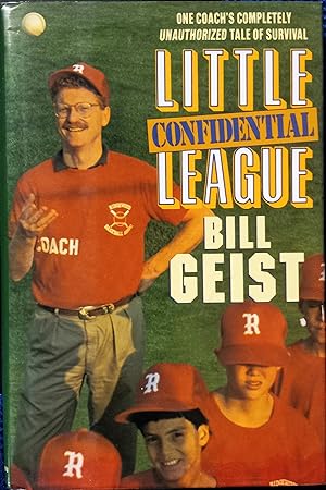 Little League Confidential: One Coach's Completely Unauthorized Tale of Survival