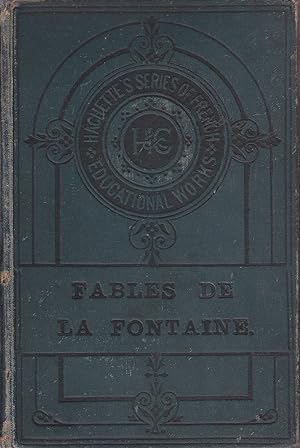 Fables de la Fontaine: With Grammatical, Explanatory and Etymological Notes