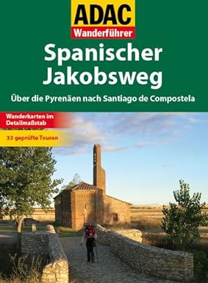 Spanischer Jakobsweg : Über die Pyrenäen nach Santiago de Compostela. 33 geprüfte Touren