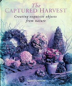 The Captured Harvest: Creating Exquisite Objects From Nature