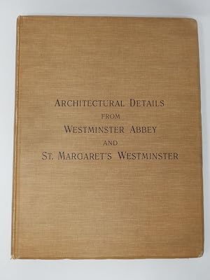 Westminster Abbey and St. Margaret's Church, Two Volumes Bound as One: Volume I. Mediaeval and La...