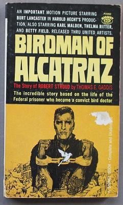 Birdman of Alcatraz: The Story of Robert Stroud (Movie Tie-In Starring = Burt Lancaster, Karl Mal...