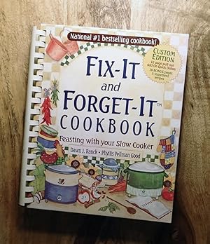 FIX-IT AND FORGET-IT COOKBOOK : Custom Edition with 12 Page Pull-Out : Feasting with Your Slow Co...