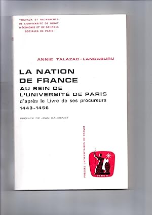 La Nation de France au Sein de l'Université de Paris d'après le Livre de ses procureurs 1443-1456...