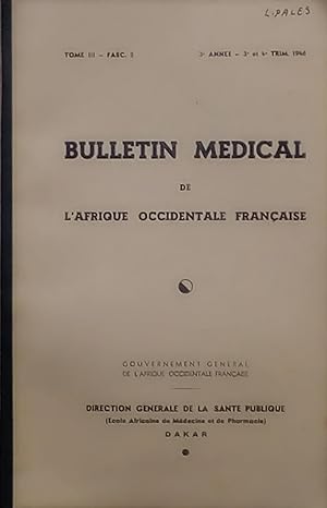 Bulletin médical de l'Afrique Occidentale Française Tome III - Fascicule 2 - 3e année - 3e et 4e ...