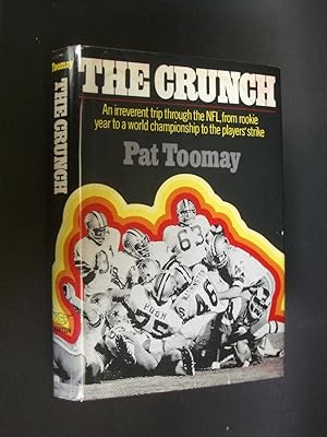 The Crunch: An Irreverent Trip Through the NFL, from Rookie Year to a World Championship to the P...