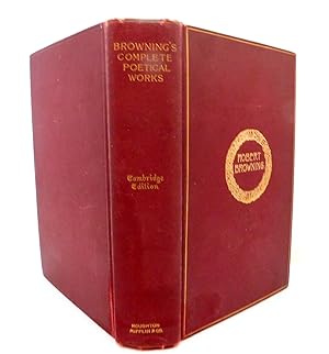 The Complete Poetic and Dramatic Works of Robert Browning Cambridge Edition of the Poets