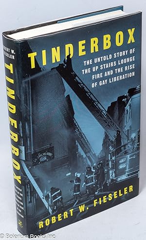 Tinderbox: the untold story of the Up Stairs Lounge fire and the rise of Gay Liberation