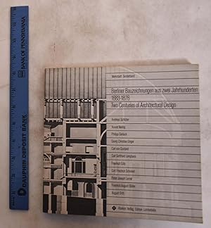 Berliner Bauzeichnungen aus zwei Jahrhunderten: 1683-1876 Two Centuries Of Architectural Design