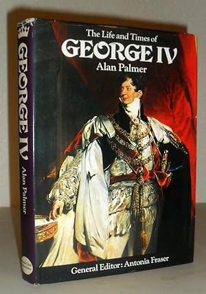 The Life and Times of George IV
