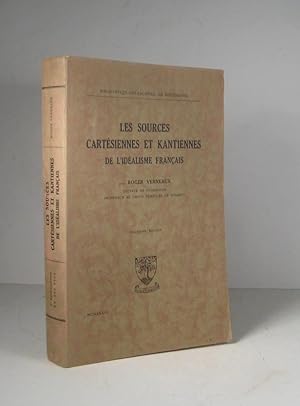 Les sources cartésiennes et kantiennes de l'idéalisme français