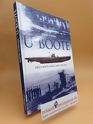 U-Boote. Der U-Boot-Krieg von 1939-1945