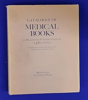 Catalogue of Medical Books in Manchester University Library 1480-1700.
