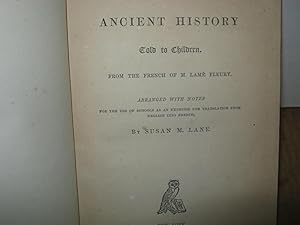 Ancient History Told To Children. From The French Of M. Lame Fleury. Arranged With Notes For The ...