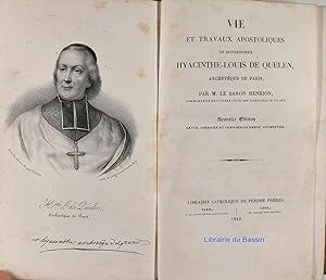 Vie et travaux apostoliques de monseigneur Hyacinthe-Louis de Quelen Archevêque de Paris