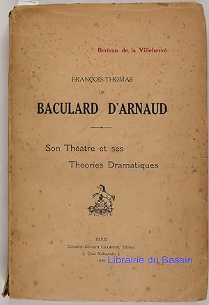 François-Thomas de Baculard d'Arnaud Son théâtre et ses Théories dramatiques