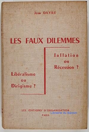 Les faux dilemmes Libéralisme ou dirigisme ? Inflation ou récession ?